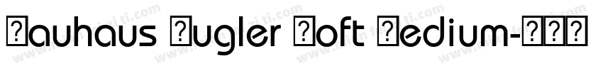 Bauhaus Bugler Soft Medium字体转换